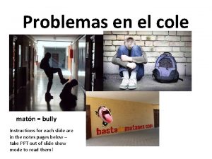 Problemas en el cole matn bully Instructions for