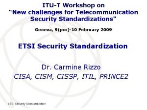 ITUT Workshop on New challenges for Telecommunication Security