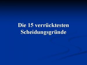 Die 15 verrcktesten Scheidungsgrnde Ein Nrnberger berlie nichts