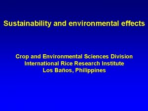 Sustainability and environmental effects Crop and Environmental Sciences