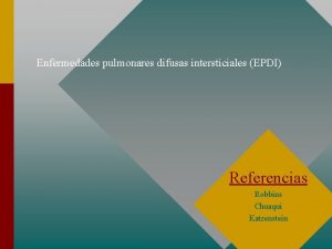 Enfermedades pulmonares difusas intersticiales EPDI Referencias Robbins Chuaqui