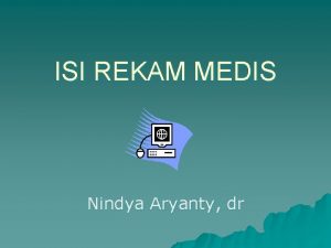 ISI REKAM MEDIS Nindya Aryanty dr ISI REKAM