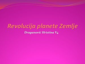 Revolucija planete Zemlje Draganovi Hristina V 4 Pojam