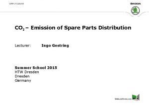 CO 2 Emission of Spare Parts Distribution Lecturer