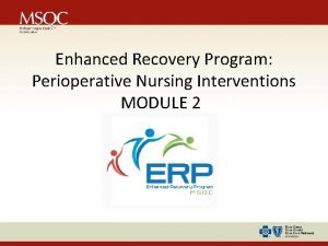 Enhanced Recovery Program Perioperative Nursing Interventions MODULE 2