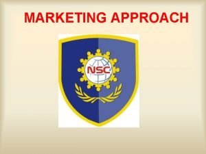 MARKETING APPROACH LATAR BELAKANG PRODUSEN DISTRIBUSI Semua kegiatan