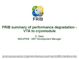 FRIB summary of performance degradation VTA to cryomodule