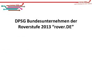 DPSG Bundesunternehmen der Roverstufe 2013 rover DE DPSG