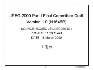 JPEG 2000 Part I Final Committee Draft Version