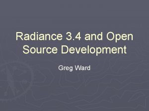 Radiance 3 4 and Open Source Development Greg