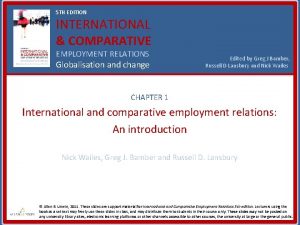 5 TH EDITION INTERNATIONAL COMPARATIVE EMPLOYMENT RELATIONS Globalisation