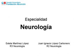 Especialidad Neurologa Estela Martnez Lpez R 3 Neurologa