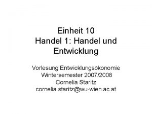 Einheit 10 Handel 1 Handel und Entwicklung Vorlesung