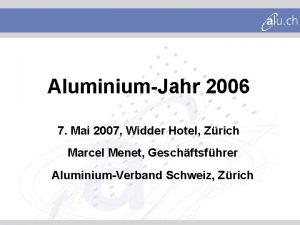 AluminiumJahr 2006 7 Mai 2007 Widder Hotel Zrich