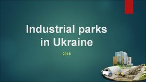 Industrial parks in Ukraine 2018 IPs in Ukraine