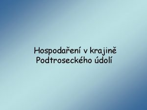 Hospodaen v krajin Podtroseckho dol Cl Piblit hospodaen