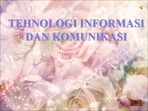 TEHNOLOGI INFORMASI DAN KOMUNIKASI Komputer adalah suatu alat