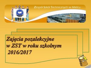 Zajcia pozalekcyjne w ZST w roku szkolnym 20162017