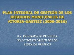 PLAN INTEGRAL DE GESTIN DE LOS RESIDUOS MUNICIPALES