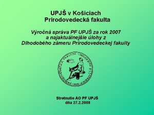 UPJ v Koiciach Prrodovedeck fakulta Vron sprva PF