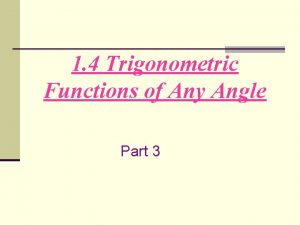1 4 Trigonometric Functions of Any Angle Part
