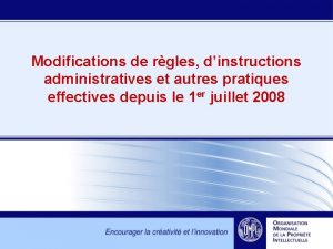 Modifications de rgles dinstructions administratives et autres pratiques