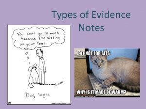 Types of Evidence Notes Empirical Evidence Evidence relating