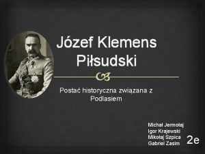 Jzef Klemens Pisudski Posta historyczna zwizana z Podlasiem