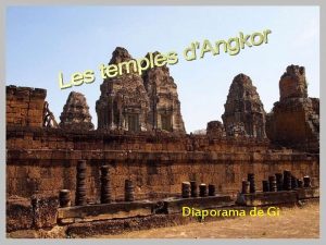 Diaporama de Gi Arpentez les temples dAngkor ces