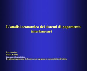 Lanalisi economica dei sistemi di pagamento interbancari Luca