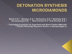 DETONATION SYNTHESIS MICRODIAMONDS Blank V D Golubev A