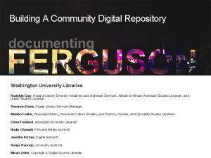 Building A Community Digital Repository Washington University Libraries
