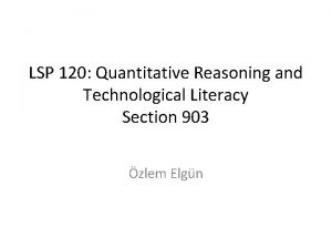 LSP 120 Quantitative Reasoning and Technological Literacy Section