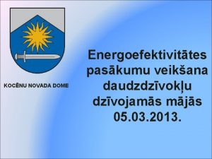 KOCNU NOVADA DOME Energoefektivittes paskumu veikana daudzdzvoku dzvojams