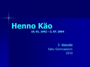 Henno Ko 10 01 1942 2 07 2004