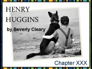 HENRY HUGGINS by Beverly Cleary Chapter XXX Chapter