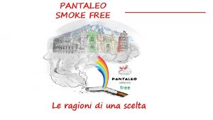 PANTALEO SMOKE FREE Le ragioni di una scelta