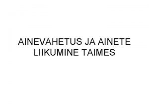 AINEVAHETUS JA AINETE LIIKUMINE TAIMES ainevahetus Assimilatsioon Dissimilatsioon