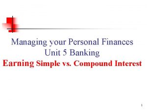 Managing your Personal Finances Unit 5 Banking Earning