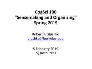 Cog Sci 190 Sensemaking and Organizing Spring 2019