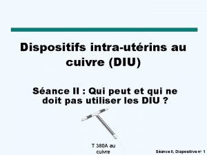 Dispositifs intrautrins au cuivre DIU Sance II Qui