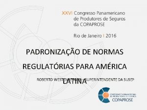 PADRONIZAO DE NORMAS REGULATRIAS PARA AMRICA LATINA ROBERTO