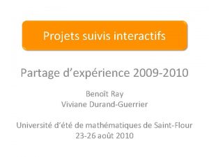 Projets suivis interactifs Partage dexprience 2009 2010 Benot