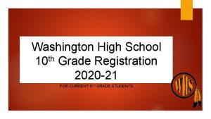 Washington High School th 10 Grade Registration 2020