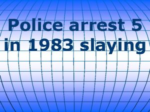 Police arrest 5 in 1983 slaying On Friday