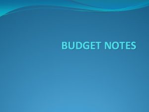 BUDGET NOTES Budget Notes Gross Income the total