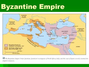Byzantine Empire Byzantine Empire Founded by Constantine Extension