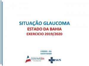 SITUAO GLAUCOMA ESTADO DA BAHIA EXERCICIO 20192020 COSEMS