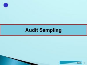 Audit Sampling Sururi 1 Audit Sampling Audit sampling