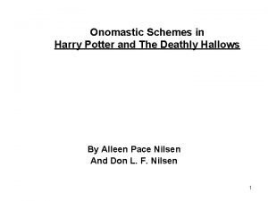 Onomastic Schemes in Harry Potter and The Deathly
